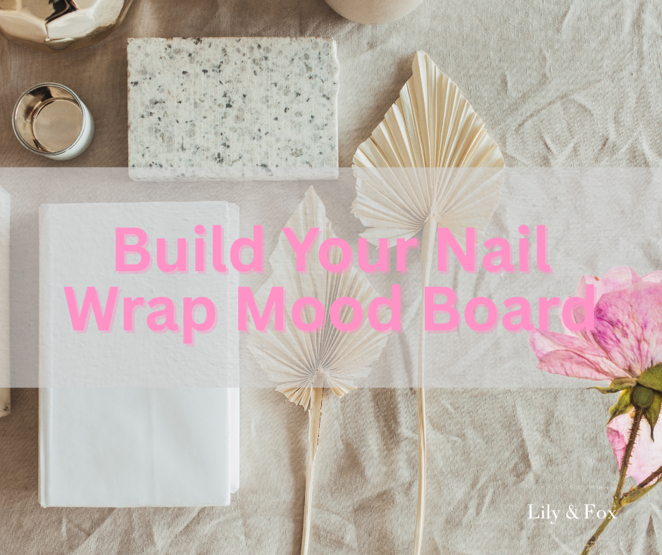 Build Your Nail Wrap Mood Board