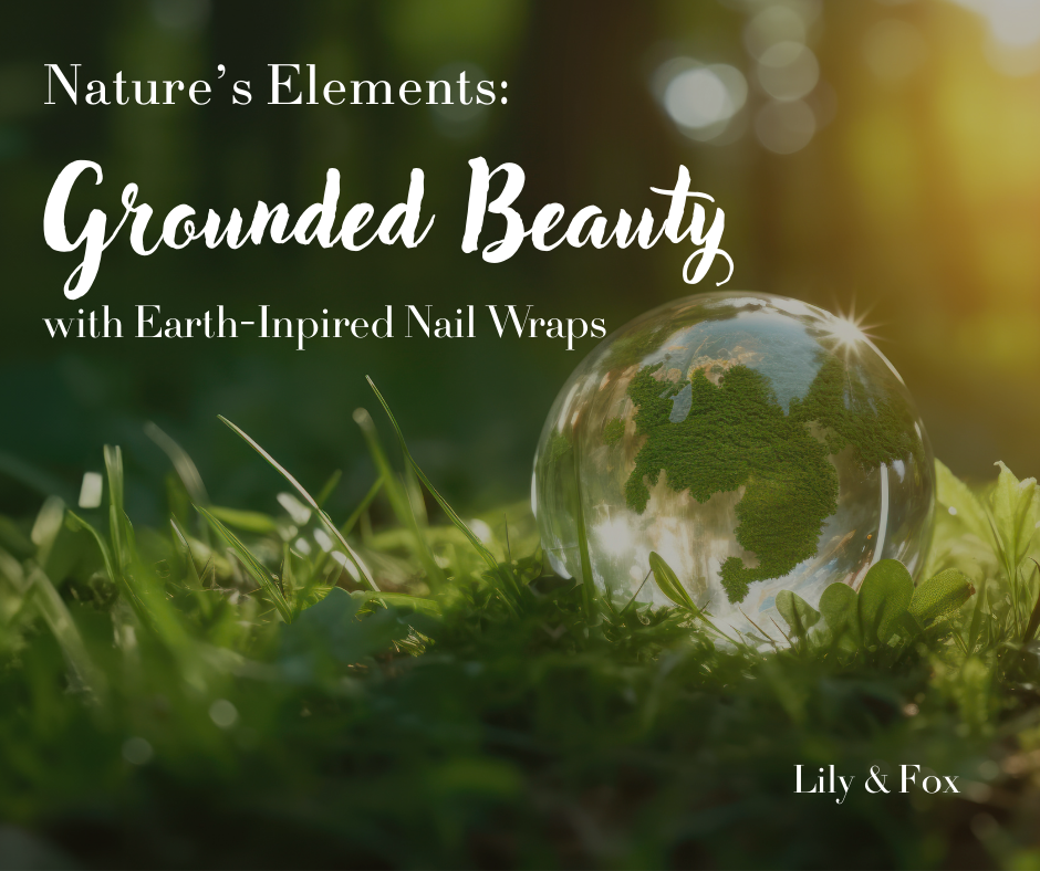 Nature’s Elements: Grounded Beauty with Earth-Inspired Nail Wraps Welcome to Your Earthy Era